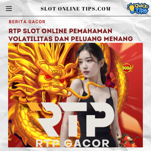 RTP Slot Online Pemahaman Volatilitas dan Peluang Menang