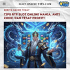 Tips RTP Slot Online Mania, Anti Zonk, dan Tetap Profit!