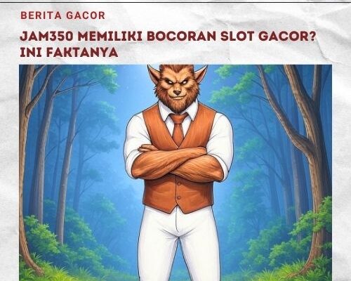 Jam350 Memiliki Bocoran Slot Gacor Ini Faktanya