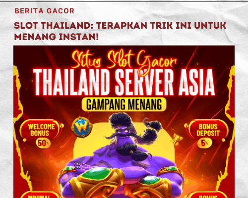 Slot Thailand- Terapkan Trik Ini untuk Menang Instan!