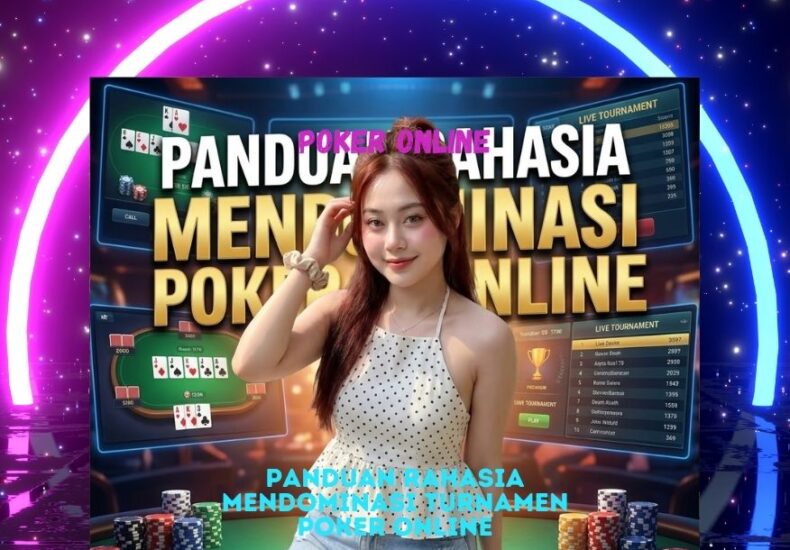 Mendominasi Turnamen Poker Online
